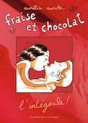 Fraise et chocolat l'intégrale!